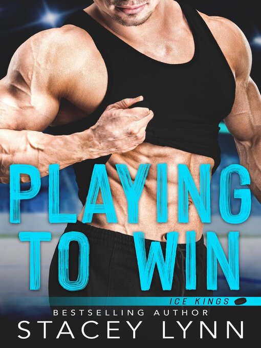 Title details for Playing to Win by Stacey Lynn - Available